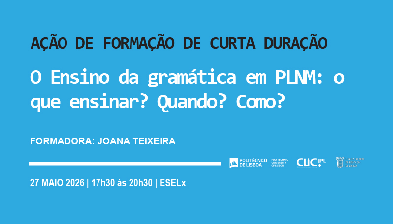 Ação de Formação de Curta Duração - O Ensino da gramática em PLNM: o que ensinar? Quando? Como?