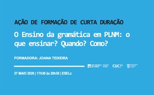 Ação de Curta Duração Ensino da gramática em PLNM: o que ensinar? Quando? Como?