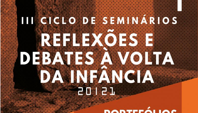 Cartaz com imagem abstrata com filtro laranja e com o texto III ciclo de seminários, reflexões e debates à volta da infância