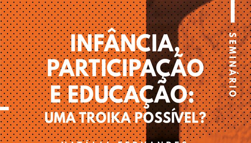 Imagem abstrata com filtro laranja com o texto: Seminario Infância, participação e educação