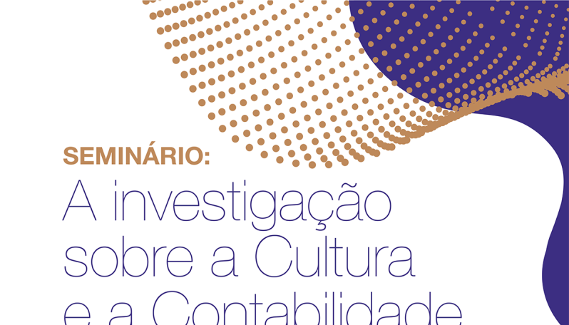 Imagem com elementos abstratos decorativos nos cantos inferior esquerdo e superior direito com as cores roxas e laranja, com o texto: Seminário A investigação sobre a cultura e a contabilidade