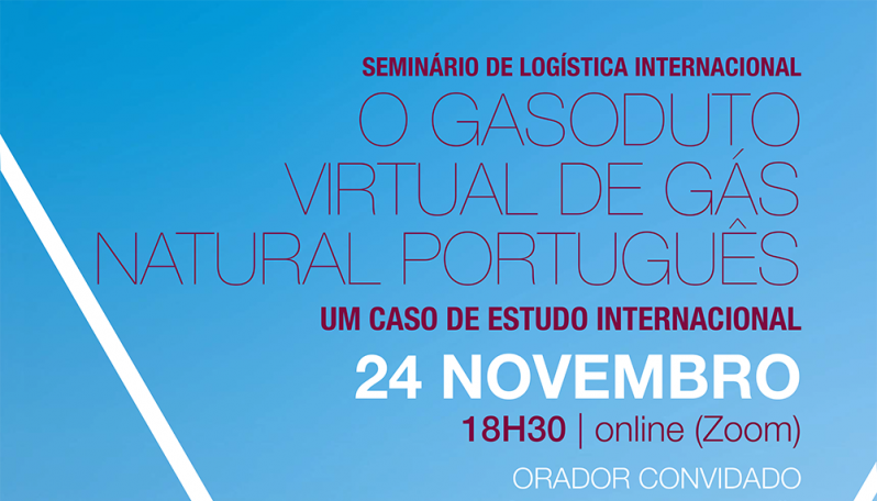 Seminário "O gasoduto virtual de gás natural Português. Um caso de estudo internacional"