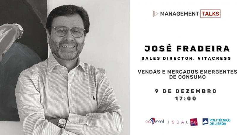 Talk: "Vendas e Mercados Emergentes de Consumo" com José Fradeira