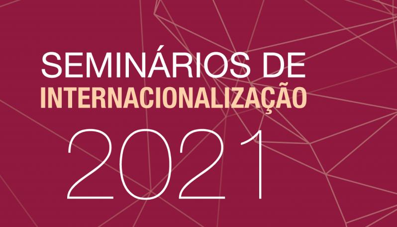 imagem de fundo bordô com a insrição Seminários de Internacionalização 2021