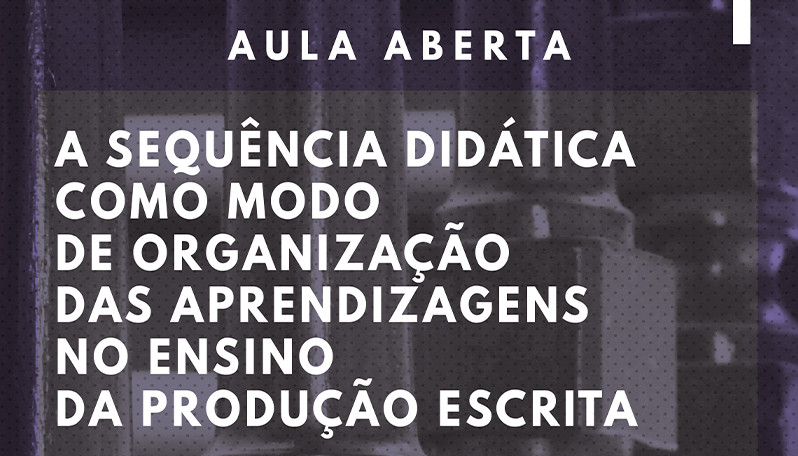 Aula Aberta | A sequência didática como modo de organização...