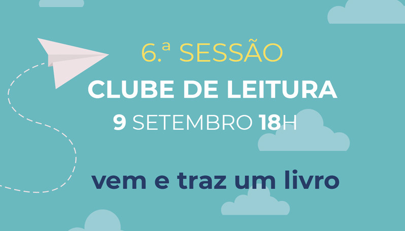 6.ª Sessão do Clube de Leitura