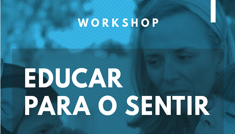 Workshop | Educar para o Sentir