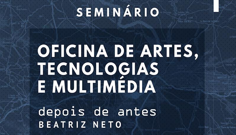 Seminário | Oficina de Artes, Tecnologias e Multimédia