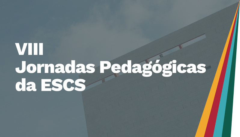 VIII Jornadas Pedagógicas da ESCS