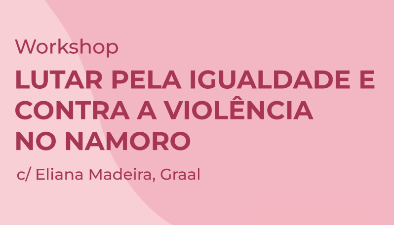 lettering em fundo rosa: workshop- lutar pela igualdade e contra a violênia no namoro