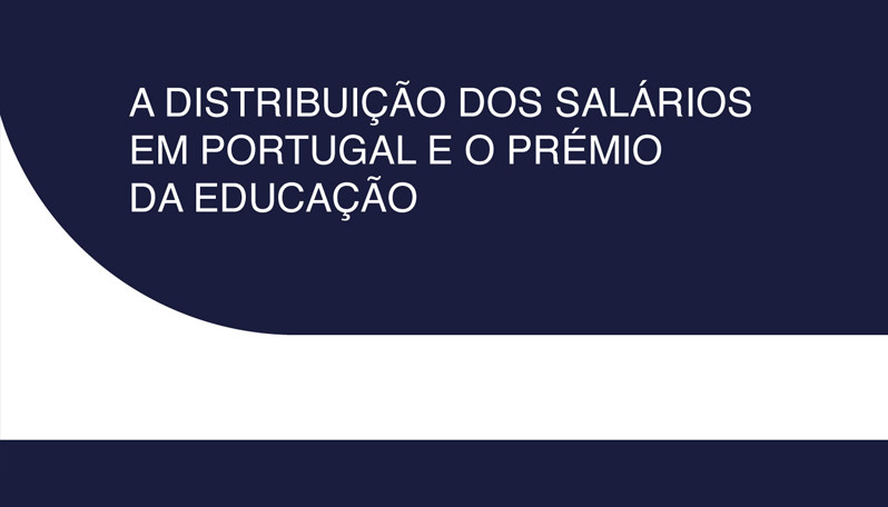 Seminário: "A distribuição dos salários em Portugal e o prémio da educação"
