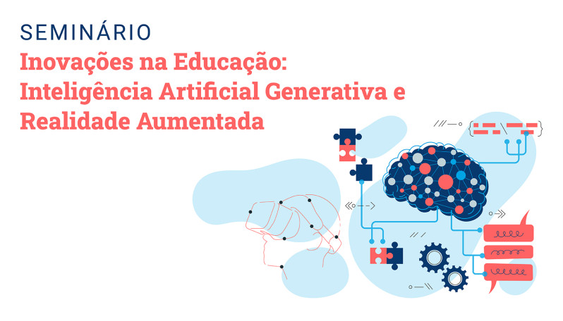 Seminário - Inovações na Educação: Realidade Aumentada e Inteligência Artificial Generativa