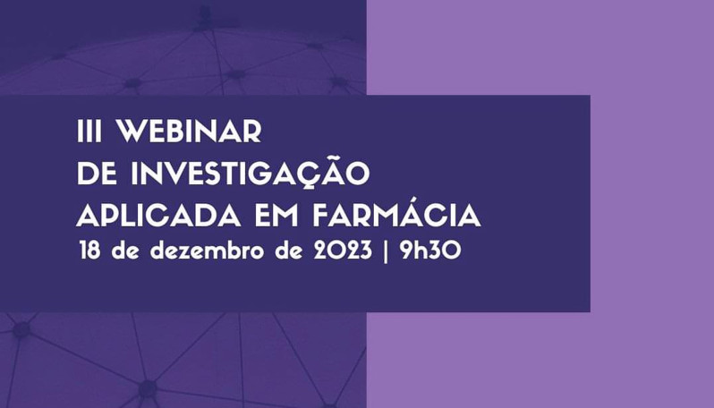 III Webinar de Investigação Aplicada em Farmácia