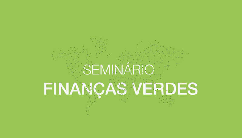 Seminário: "Finanças Verdes"