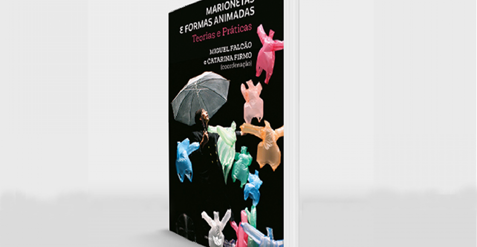 Livro: Teatro de Marionetas e Formas Animadas - Teorias e Práticas