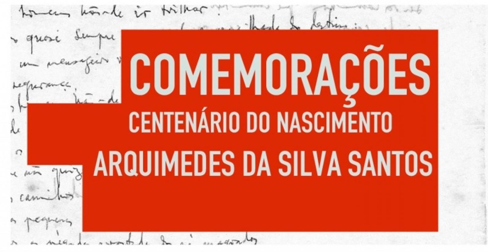 Comemorações do centenário do nascimento de Arquimedes da Silva Santos