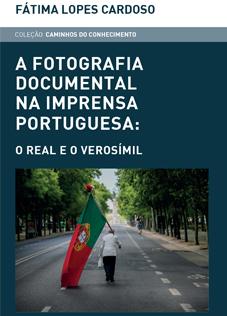 Capa do livro A Fotografia Documental na Imprensa Portuguesa – o real e o verosímil