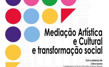 Cartaz com fundo branco e elementos circulares decorativos coloridos com o texto: Mediação artística e cultural e transformação social