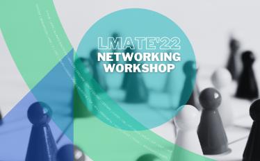 LMATE'22 Networking Workshop