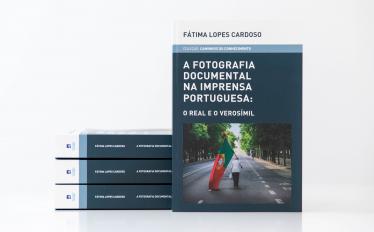 Livro "A Fotografia Documental na Imprensa Portuguesa – o real e o verosímil"