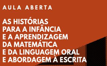 Aula aberta | As histórias para a infância e a aprendizagem...