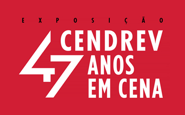 Exposição CENDREV 47 Anos em Cena