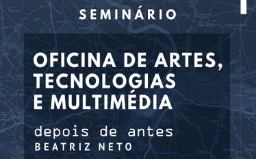 Seminário | Oficina de Artes, Tecnologias e Multimédia