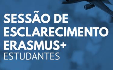 Sessão de esclarecimento Erasmus+ | Estudantes