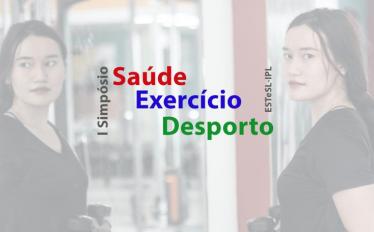 I Simpósio em Saúde, Exercício e Desporto