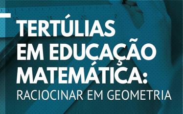 Tertúlias em Educação Matemática: Raciocinar em Geometria