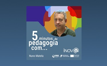 5 minutos de pedagogia com… Nuno Matela