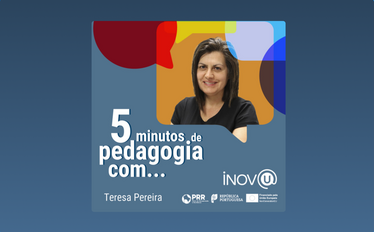 5 minutos de pedagogia com… Teresa Pereira